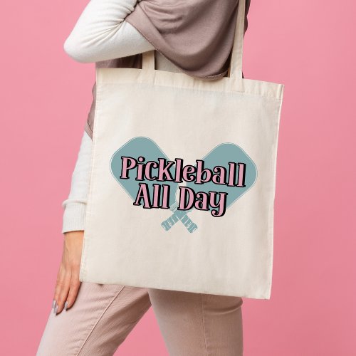 Pickleball All Day on a Pickleball Paddle Tote Bag