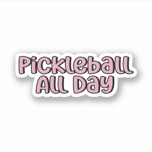 Pickleball All Day Pink Pickleball Sticker (Front)