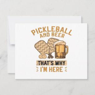 Pickleball and Beer That’s Why I’m Here Funny Pick Invitation