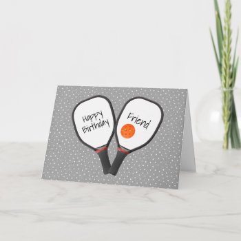 Pickleball And Paddle For Friend's Birthday Card by dryfhout at Zazzle