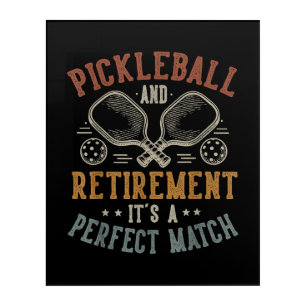 Pickleball and Retirement It's A Perfect Match Acrylic Print