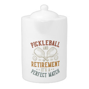 Pickleball and Retirement It's A Perfect Match Teapot