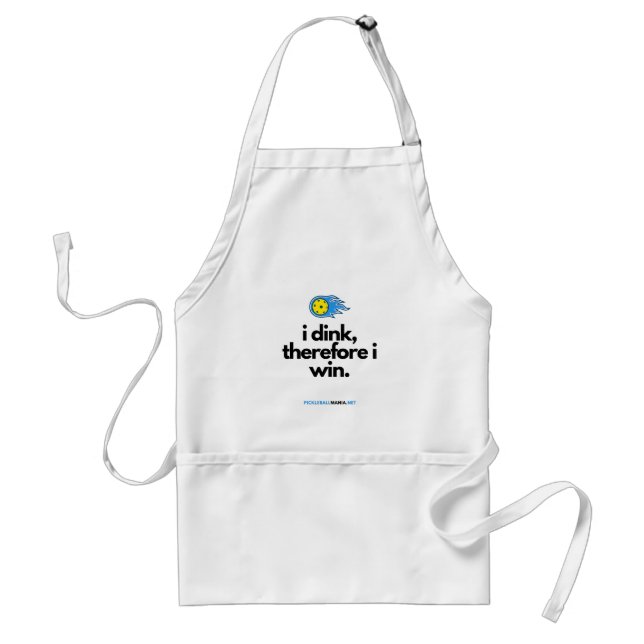 Pickleball Apron: I dink, therefore I am! Adult Apron (Front)