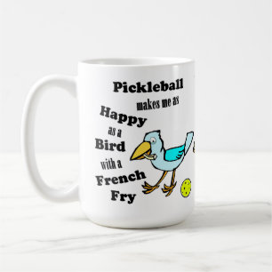 Pickleball - As Happy As A Bird With A French Fry Coffee Mug