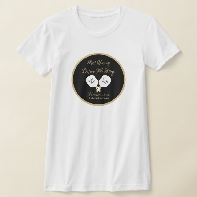 Pickleball Bach Party Wedding Weekend Gold & White T-Shirt (Laydown)