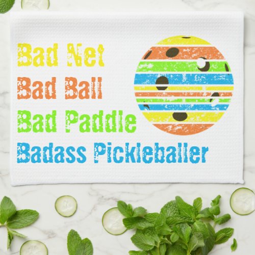 Pickleball _ Bad Net Bad Ball Bad Paddle Bad A Kitchen Towel