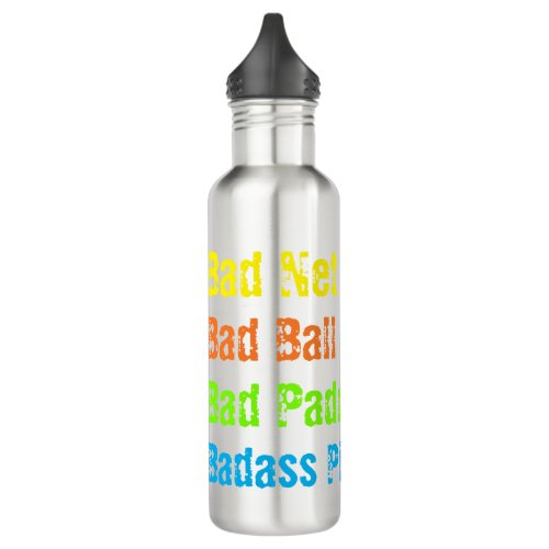 Pickleball _ Bad Net Bad Ball Bad Paddle Bad A Stainless Steel Water Bottle