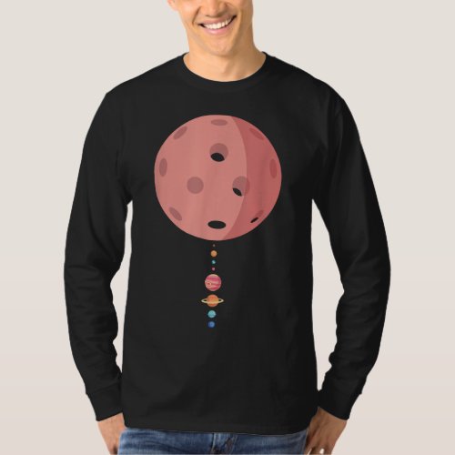 Pickleball Ball Astronomy Solar System Planets Fun T_Shirt
