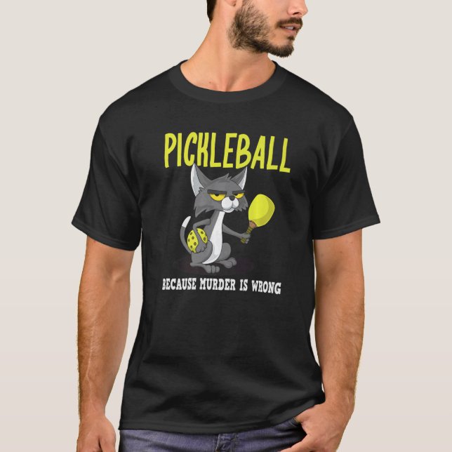 Pickleball Because Murder is Wrong Padel Crazy Cat T-Shirt (Front)