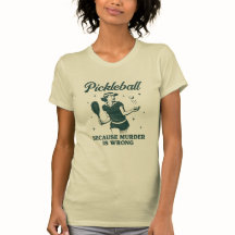 Pickleball Because Murder Is Wrong Retro Woman