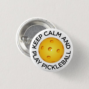 Pickleball Button: "Keep Calm and Play Pickleball" Button