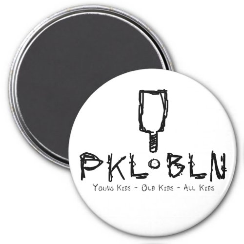 Pickleball Button _ Young Kids Old Kids All Kid Magnet