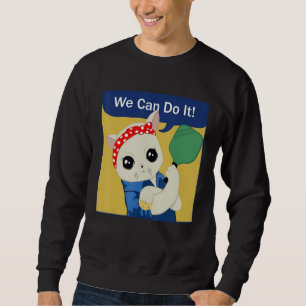 Pickleball Cat Lady We Can Do It Play Pickleball Sweatshirt