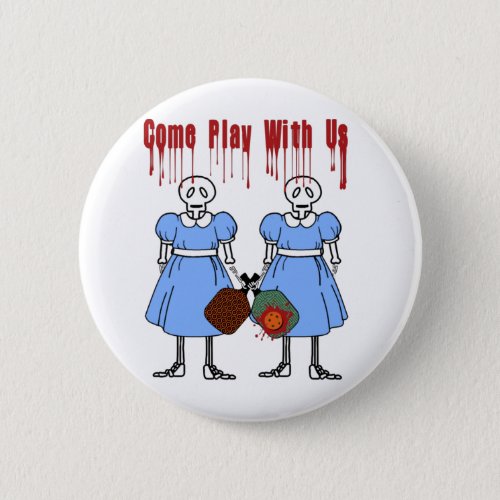 Pickleball Come Play with Us Horror Movie Button