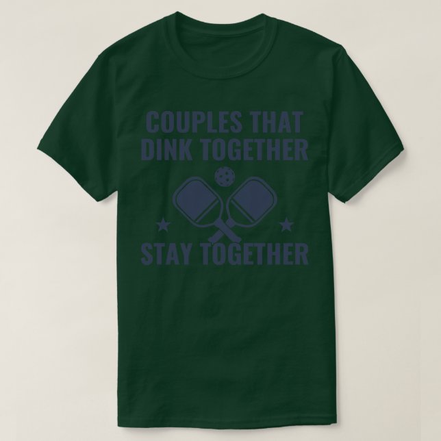 Pickleball Couples Dink Together Funny Pickleball  T-Shirt (Design Front)