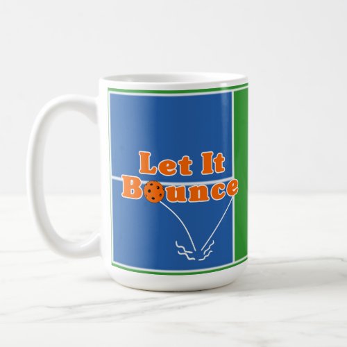 Pickleball Court Serve Let It Bounce Orange Ball Coffee Mug