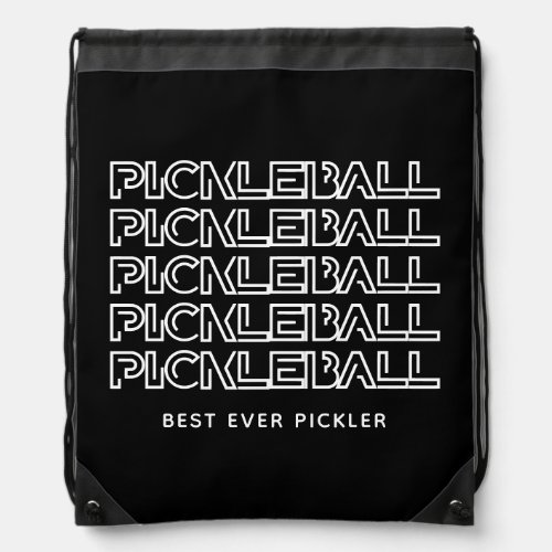 PICKLEBALL Custom Best Ever Pickler  Drawstring Bag