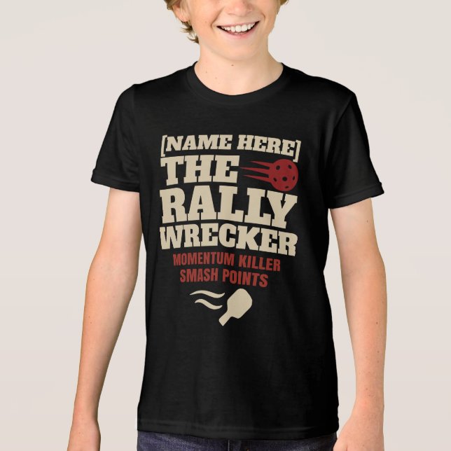 Pickleball Custom Name The Rally Wrecker Tri-Blend Shirt (Front)