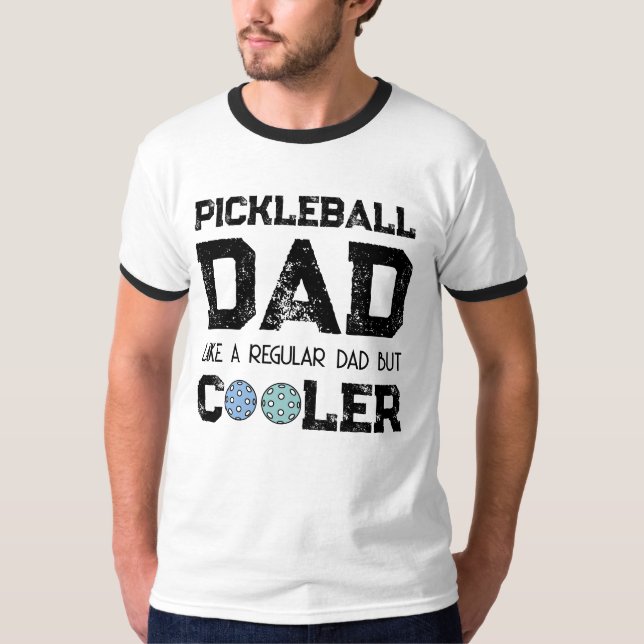 PICKLEBALL DAD LIKE A REGULAR DAD BUT COOLER dink  T-Shirt (Front)