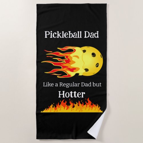 Pickleball Dad Like A Regular Dad But Hotter Dark Beach Towel