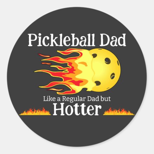 Pickleball Dad Like A Regular Dad But Hotter Dark Classic Round Sticker