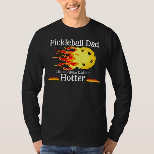 Pickleball Dad Like A Regular Dad But Hotter Dark T_Shirt