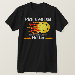 Pickleball Dad Like A Regular Dad But Hotter Dark T-Shirt