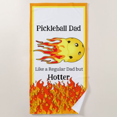 Pickleball Dad Like A Regular Dad But Hotter White Beach Towel