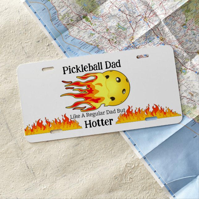Pickleball Dad Like A Regular Dad But Hotter White License Plate (In Situ)