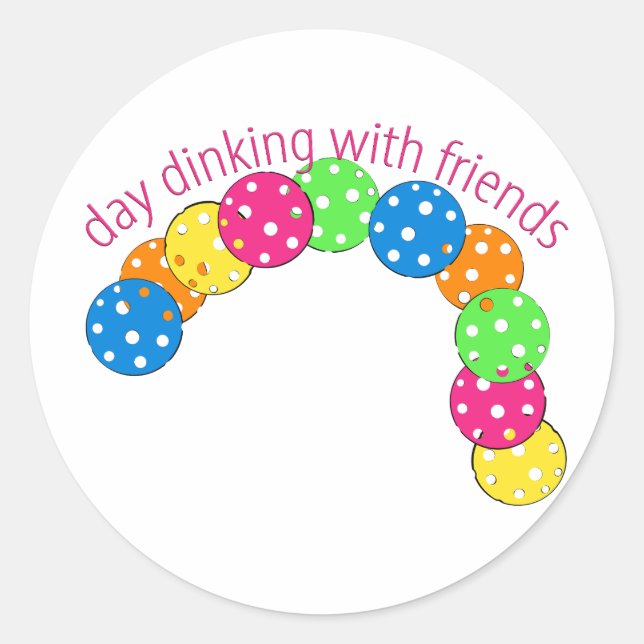 Pickleball Day Dinking with Friends Classic Round Sticker (Front)