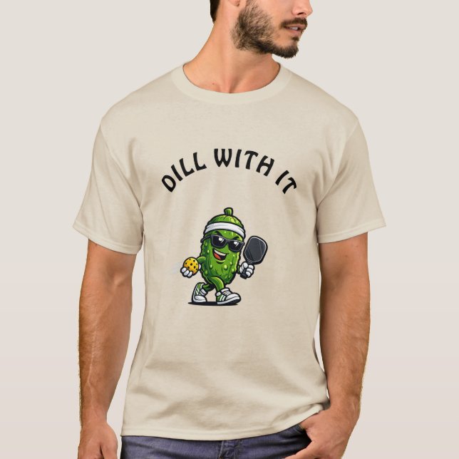 Pickleball "Dill With It" Funny Pun Dill Pickle T-Shirt (Front)