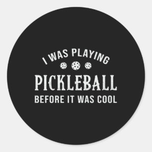 Pickleball Dink I Was Playing Pickleball Player Classic Round Sticker