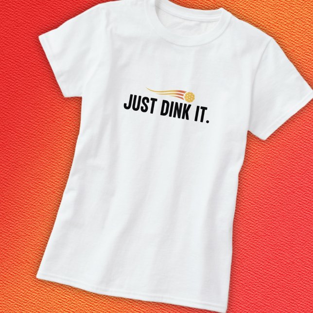 Pickleball Dink It  T-Shirt (Creator Uploaded)