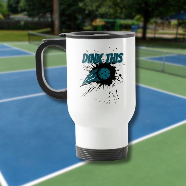Pickleball Dink This Pickleball Smash Funny Travel Mug (Creator Uploaded)