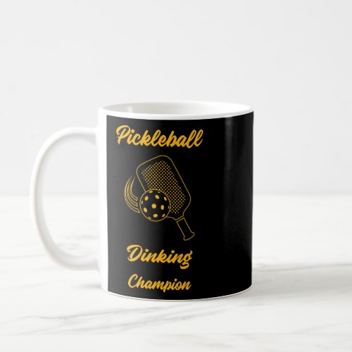 PIckleball Dinking Champion  Coffee Mug