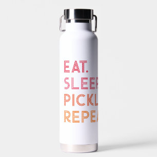 Pickleball: Eat Sleep Pickleball Repeat Water Bottle