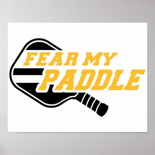 Pickleball fear my paddle poster