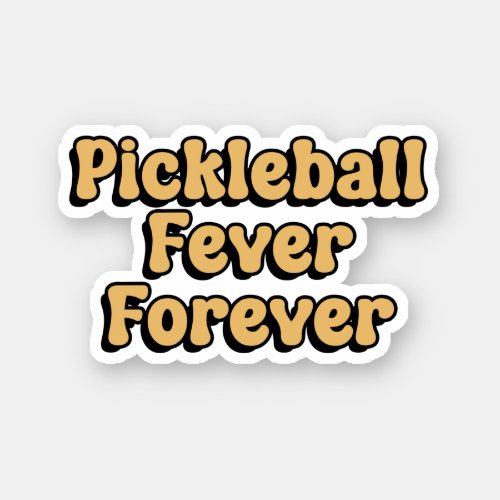 Pickleball Fever Forever Yellow Retro Typography Sticker