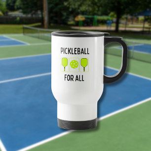 Pickleball For All Paddels and Ball Travel Mug