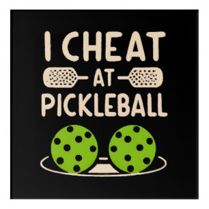 Pickleball Funny Acrylic Print
