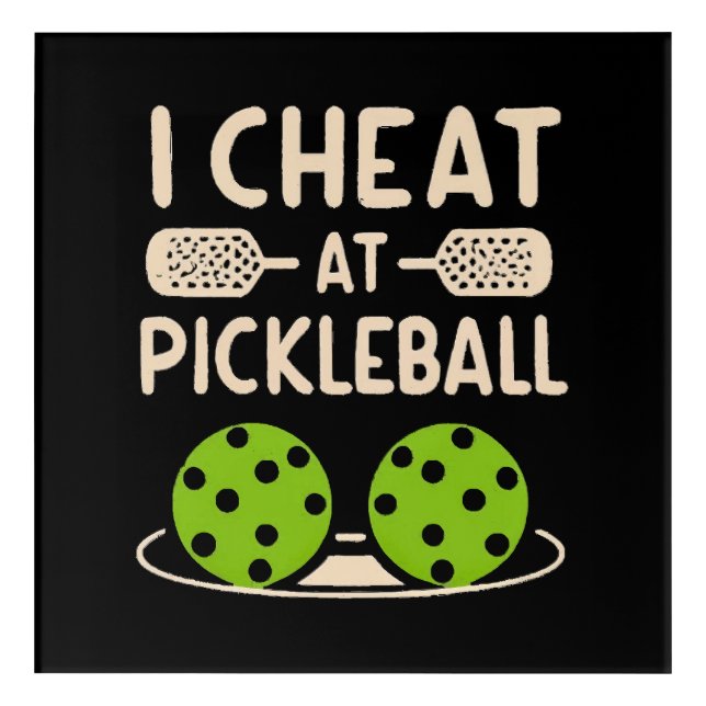 Pickleball Funny Acrylic Print (Front)