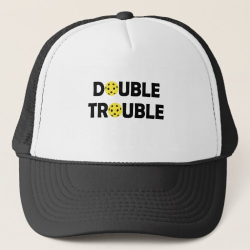 Pickleball Funny Double Trouble Team Trucker Hat