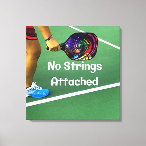 Pickleball Funny No Strings Attached Canvas Print