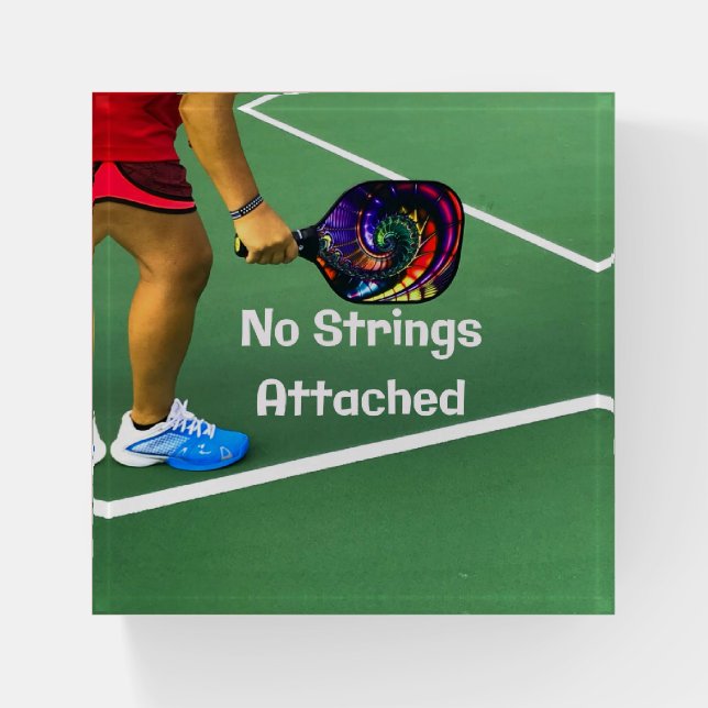 Pickleball Funny No Strings Attached Paperweight (Front)