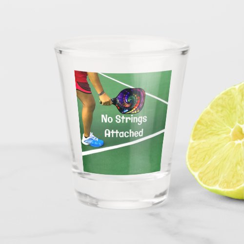 Pickleball Funny No Strings Attached Shot Glass