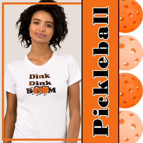 Pickleball Gear Dink Dink Boom Grunge Orange Bombs T_Shirt