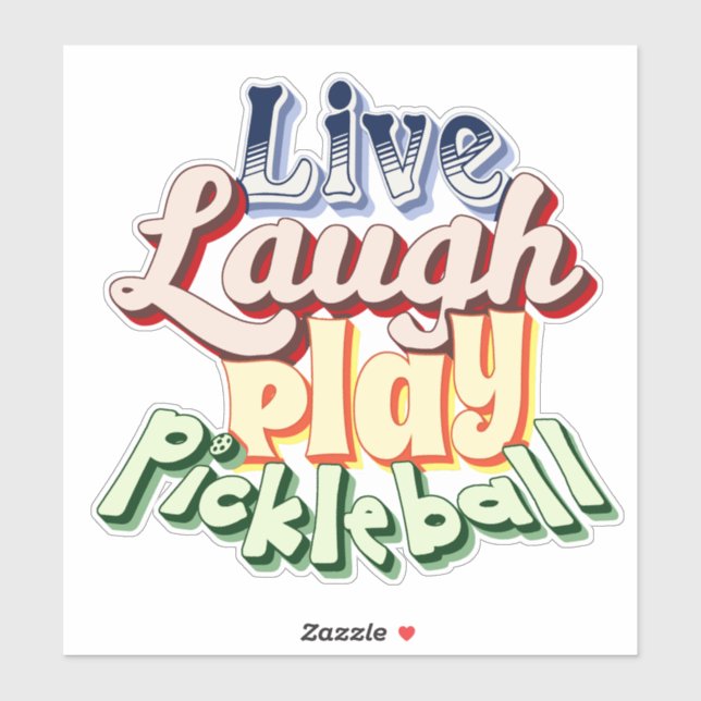 Pickleball Gift Live Laugh Play Pickle Ball Sticker (Sheet)