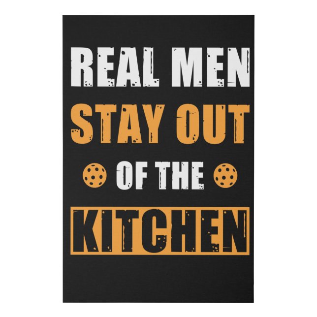 Pickleball Gift Real Men Stay Out of the Kitchen Faux Canvas Print (Front)