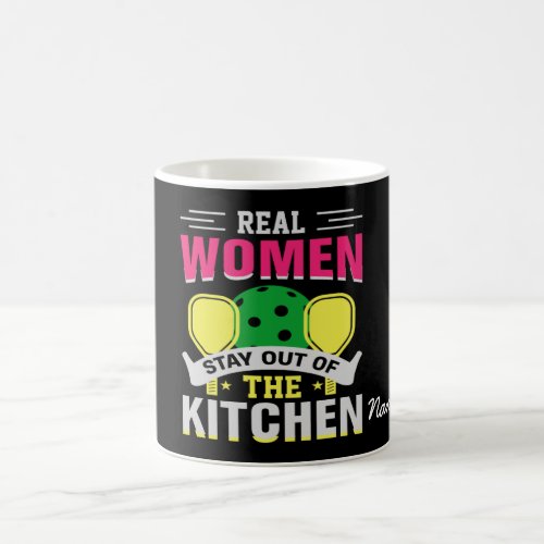 Pickleball Gift Real Women Stay Out of the Kitchen Coffee Mug