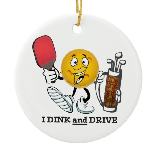 PIckleball/golf: Dink &amp; Drive Ceramic Ornament
